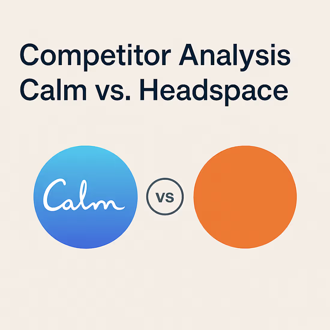 Cover image for Competitor Analysis – Calm vs. Headspace