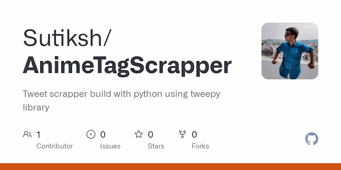 Cover image for GitHub - Sutiksh/AnimeTagScrapper: Tweet scrapper build with py…