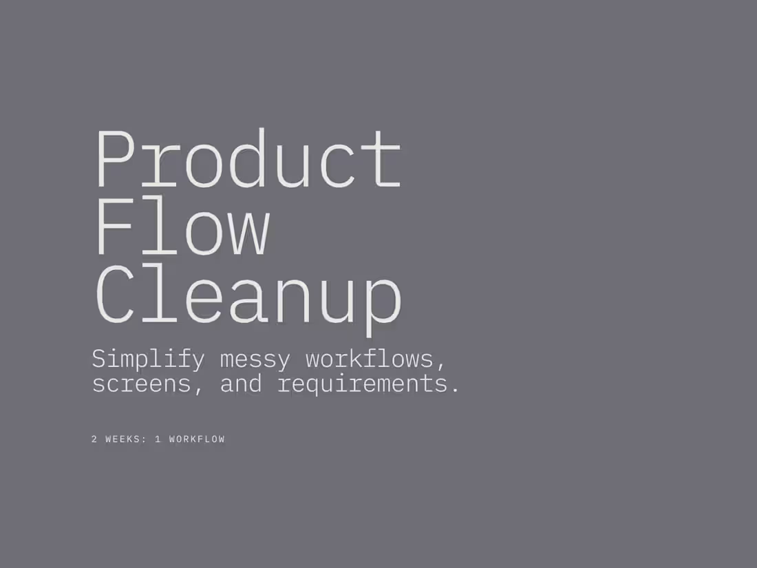 Cover image for Product Flow Cleanup (2 weeks)