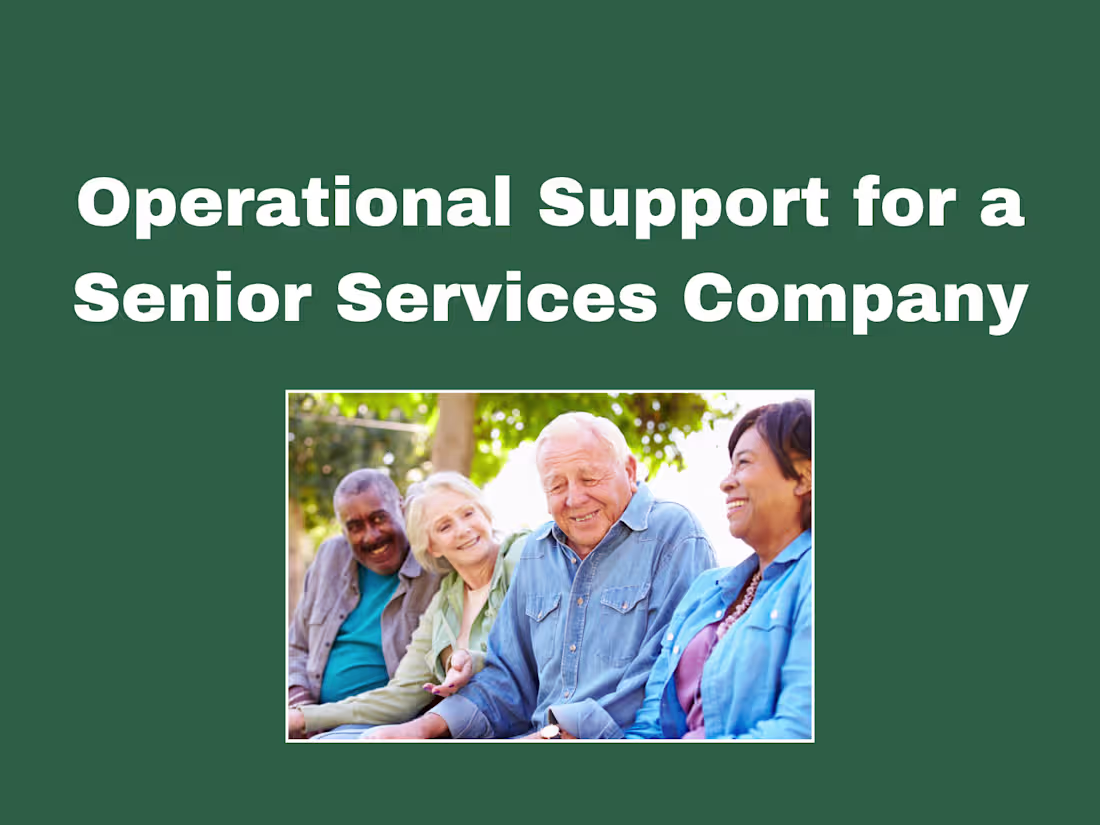 Cover image for Operational Support for a Senior Services Company