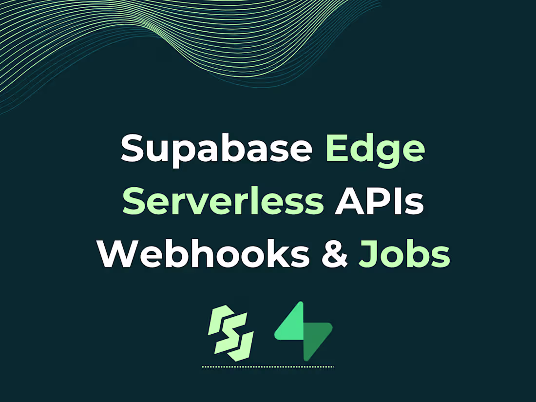 Cover image for Supabase Edge | Serverless APIs | Webhooks & Jobs