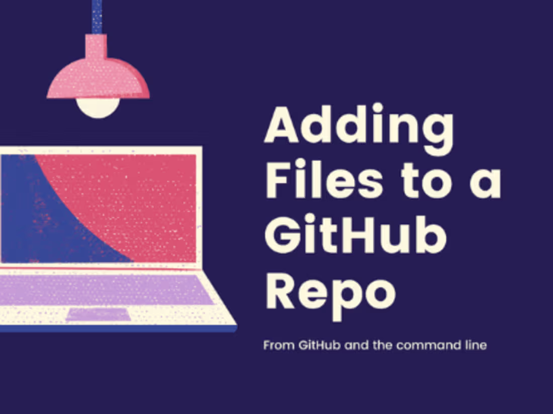 Cover image for How-to Guide: How to Add Files to  GitHub Repo