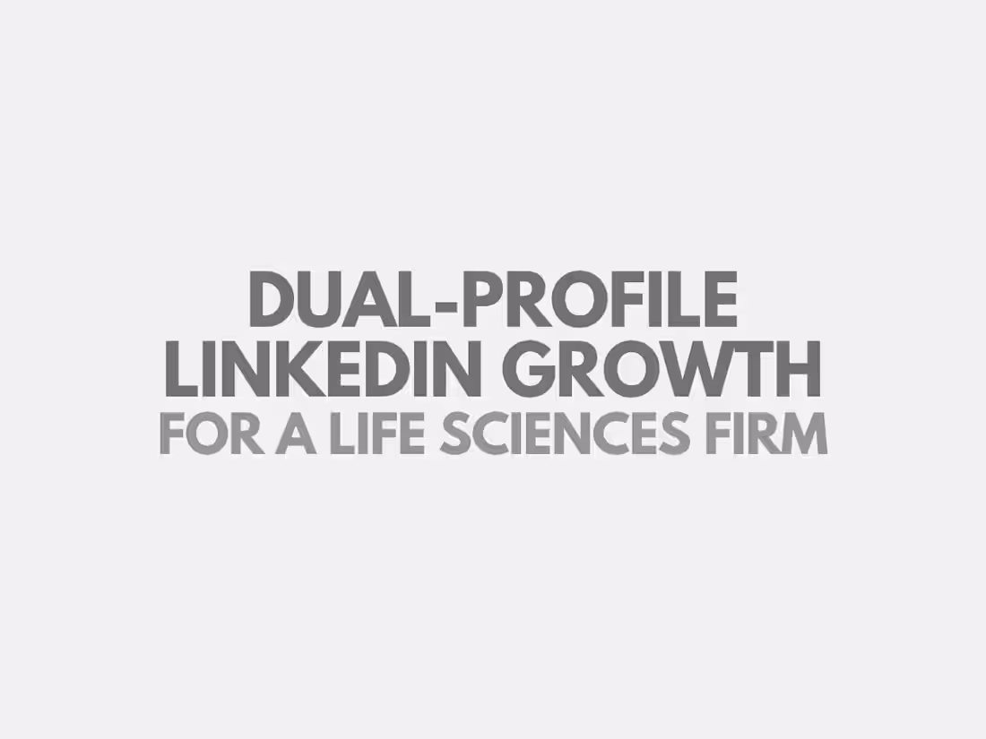 Cover image for Dual-Profile LinkedIn Growth for a Life Sciences Firm