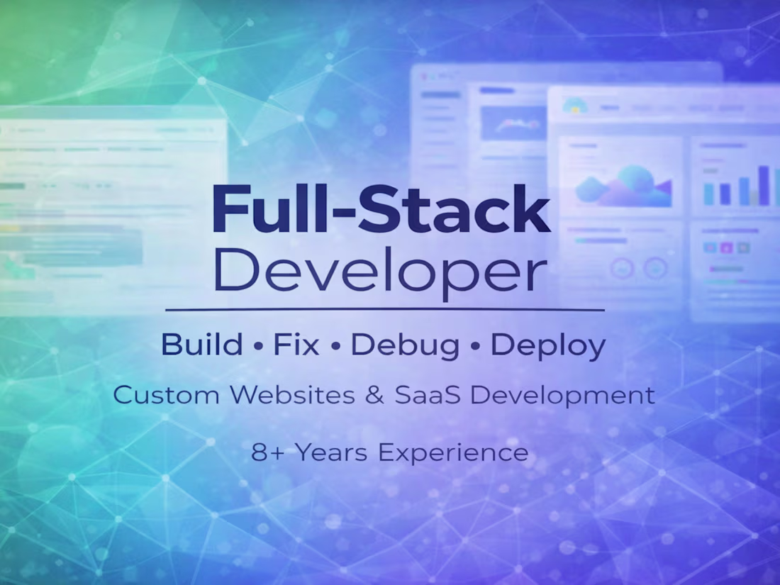 Cover image for I'll be a Full Stack Developer for your Web & SaaS Solutions
