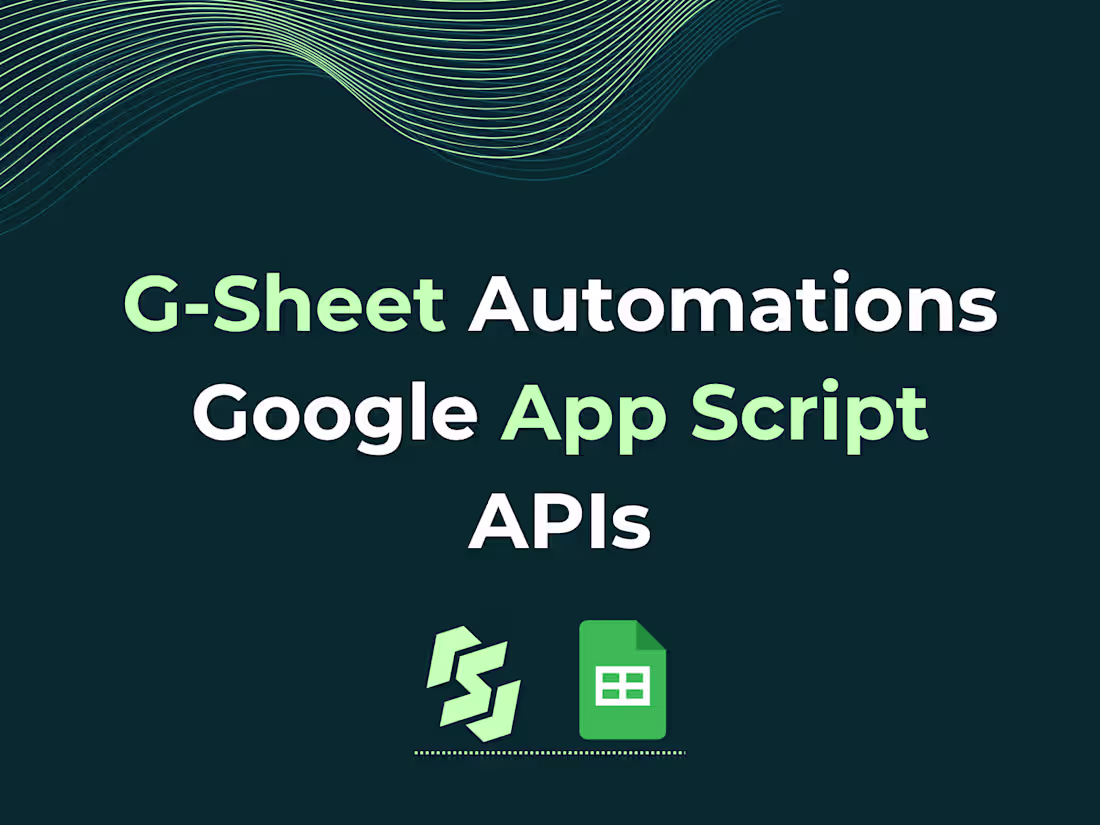 Cover image for Google Sheets Automations | Google Apps Script | APIs