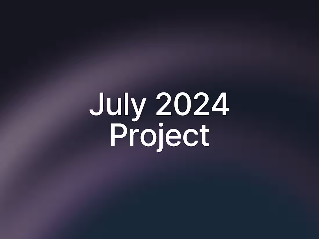 Cover image for July 2024 Project