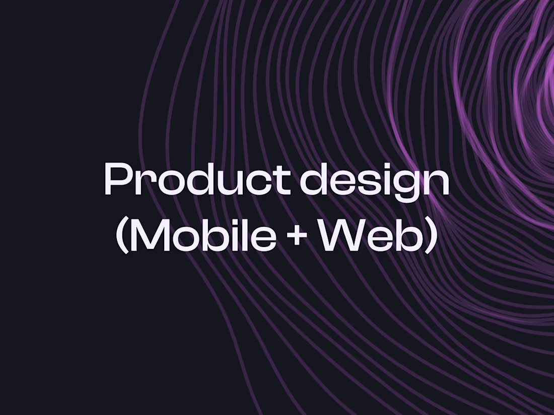 Cover image for Product Design (UI/UX) Mobile + Web