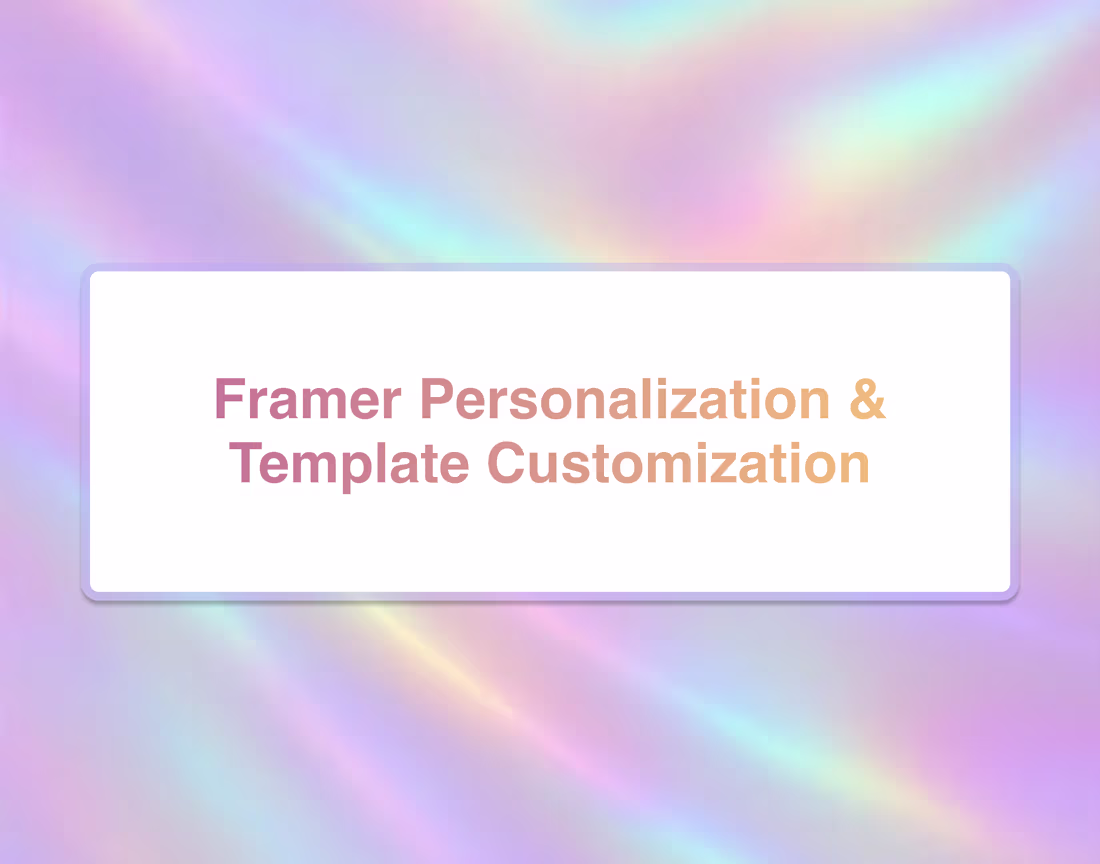Cover image for Framer Personalization & Template Customization