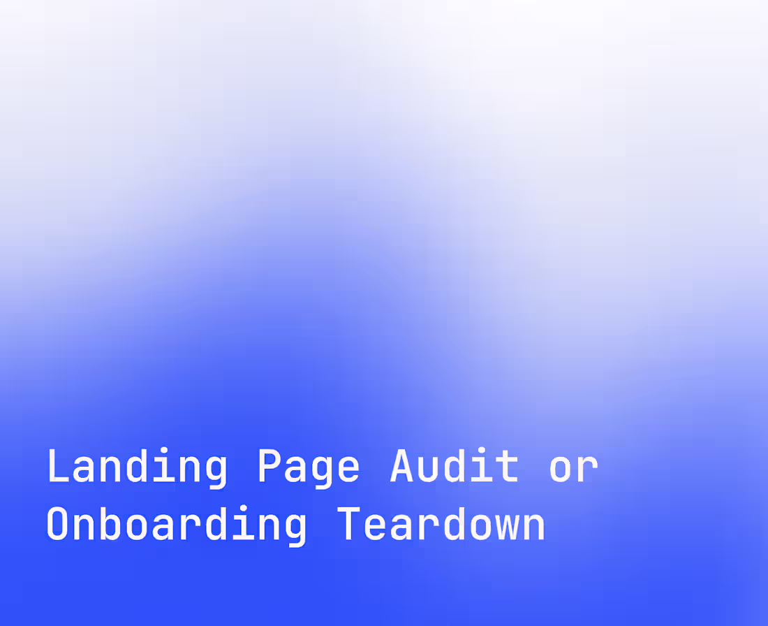 Cover image for Landing Page Audit or Onboarding Teardown