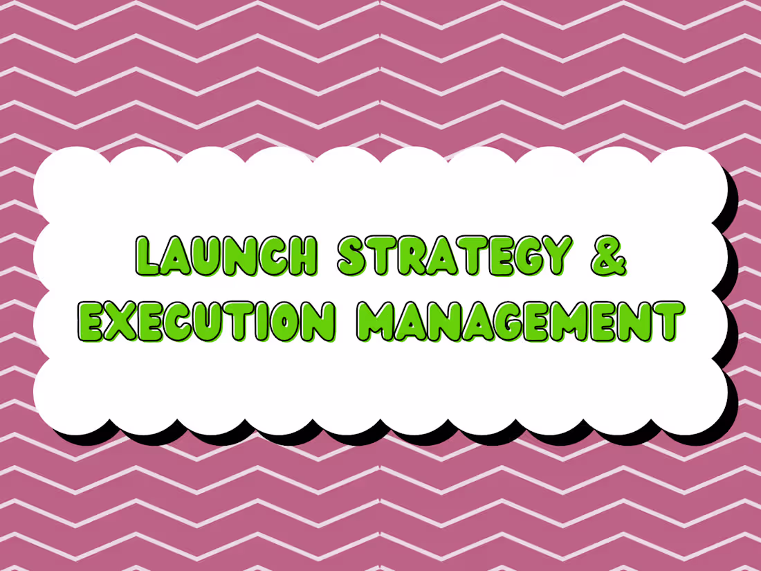 Cover image for Launch Strategy & Execution Management
