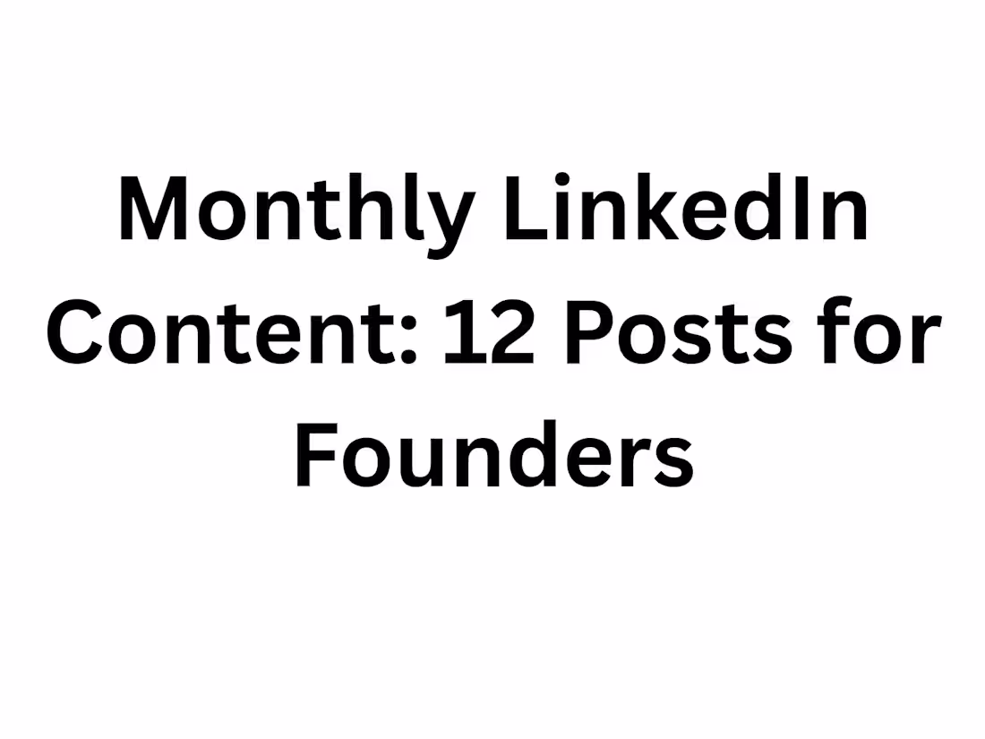 Cover image for Monthly LinkedIn Content: 12 Posts for Founders