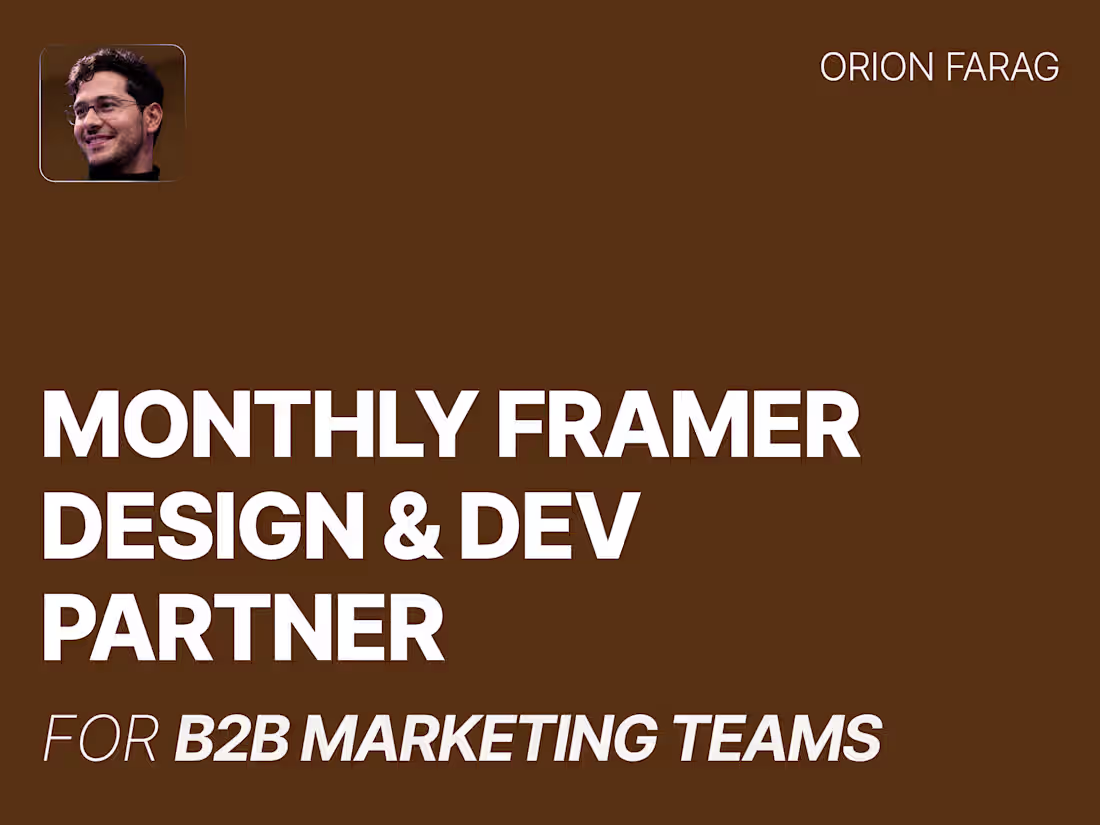 Cover image for Monthly Framer Design & Dev Partner for B2B Marketing Teams