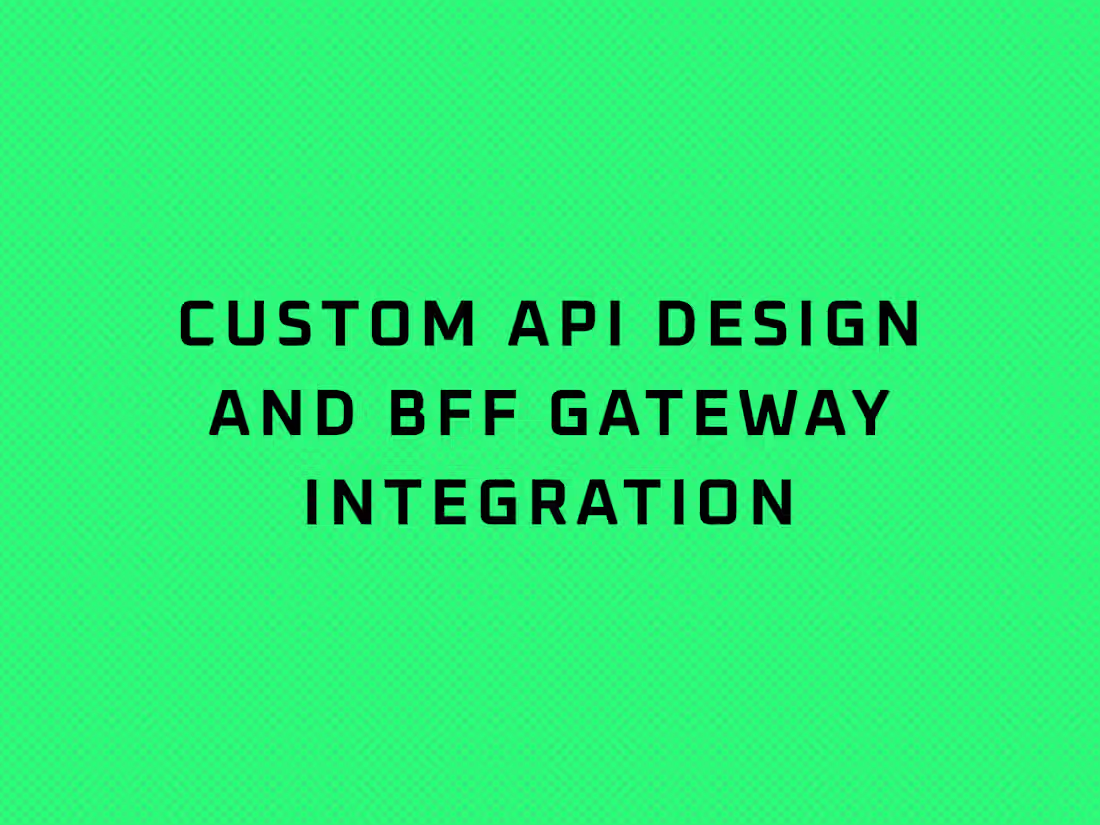 Cover image for Custom API Design and BFF Gateway Integration