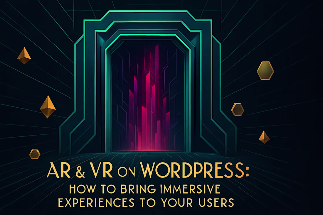 Cover image for AR & VR on WordPress: How to Bring Immersive Experiences to Your Users