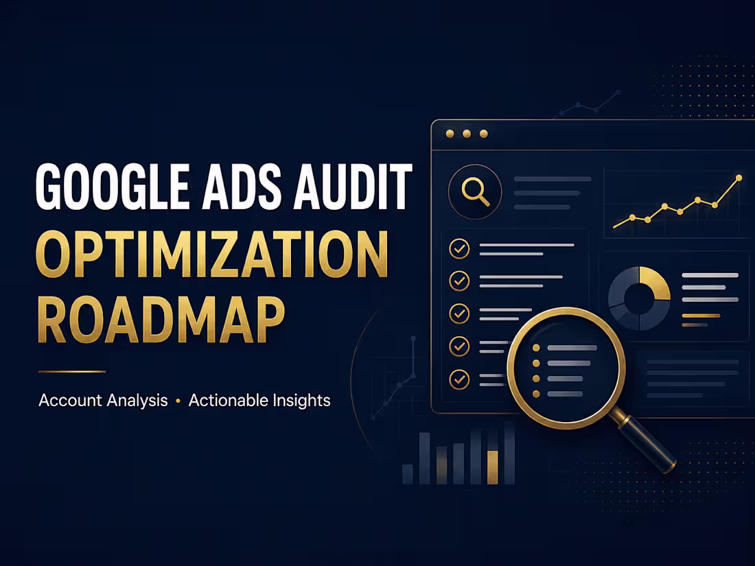 Cover image for Google Ads Audit & Optimization Roadmap