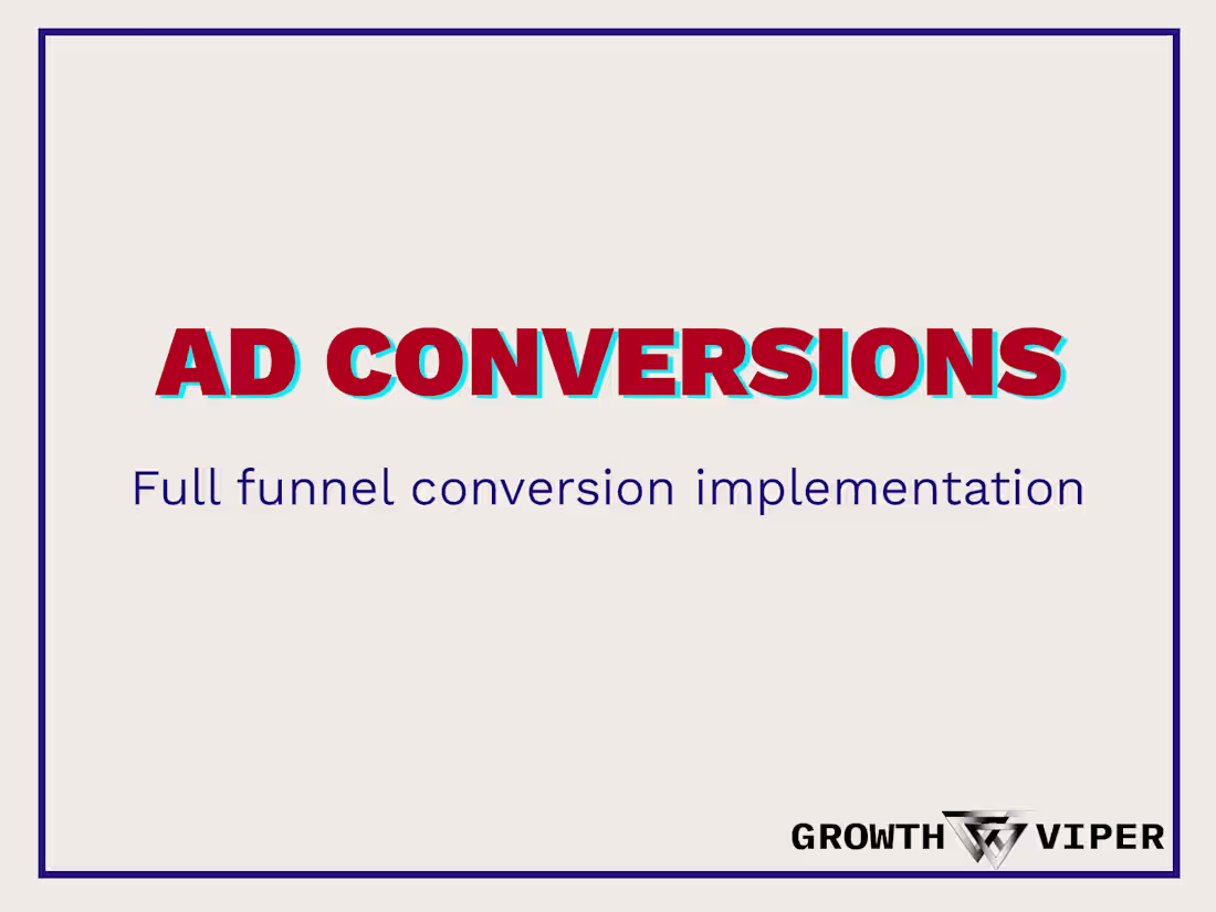 Cover image for Ad Conversions Setup: Full-Funnel Conversion Implementation