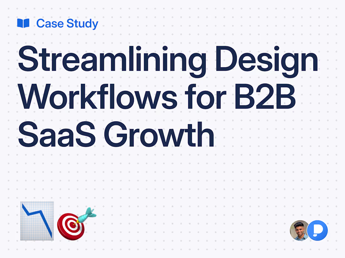 Cover image for Streamlining Design Workflows for B2B SaaS Growth