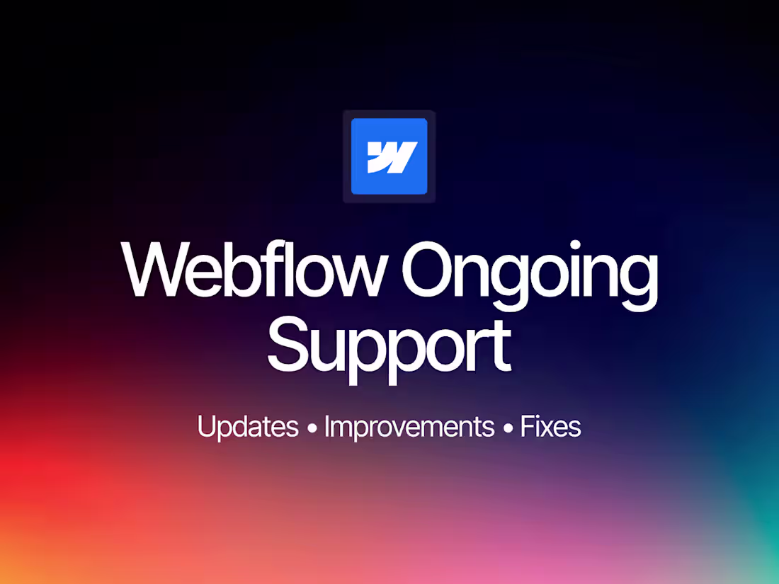 Cover image for Webflow Support - Ongoing Updates, Optimization & Support