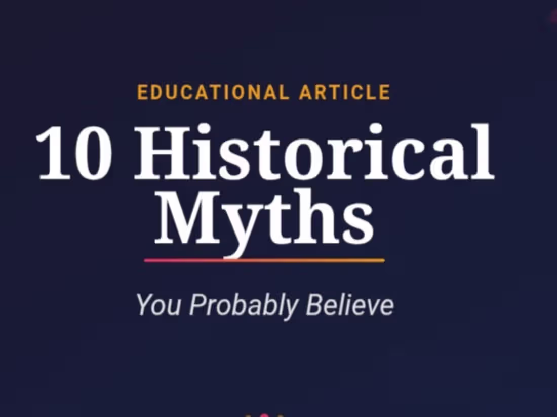 Cover image for 10 Historical Myths You Probably Believe