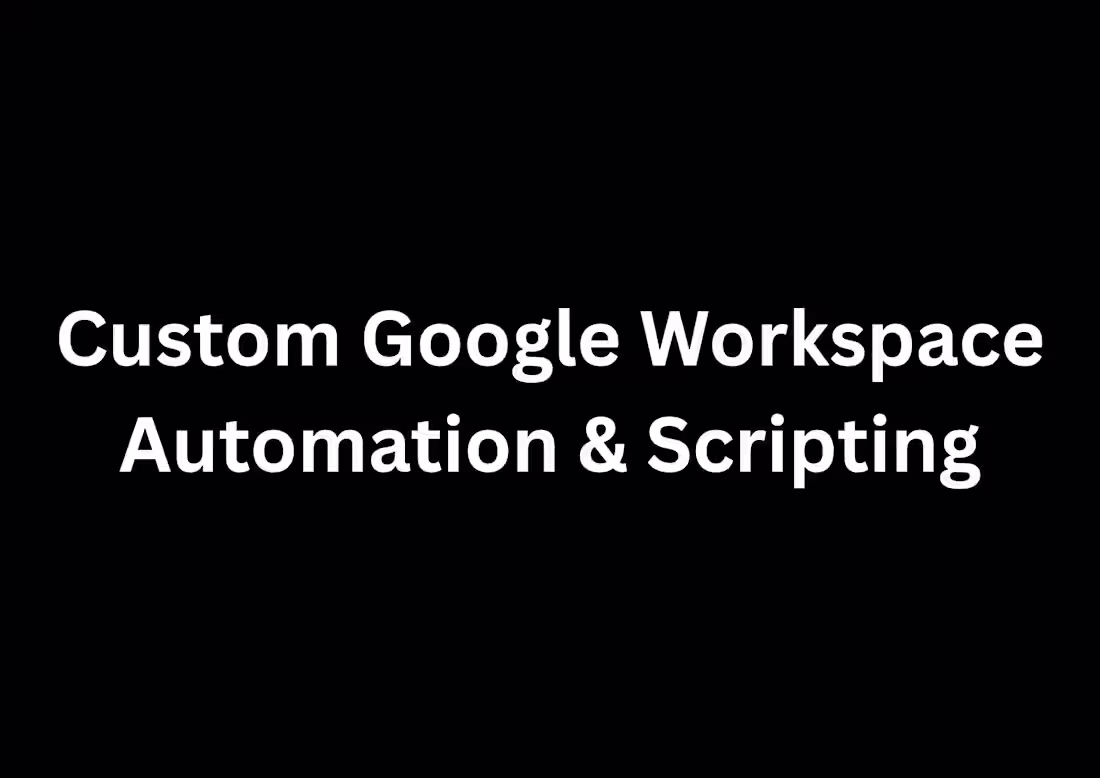 Cover image for Custom Google Workspace Automation & Scripting