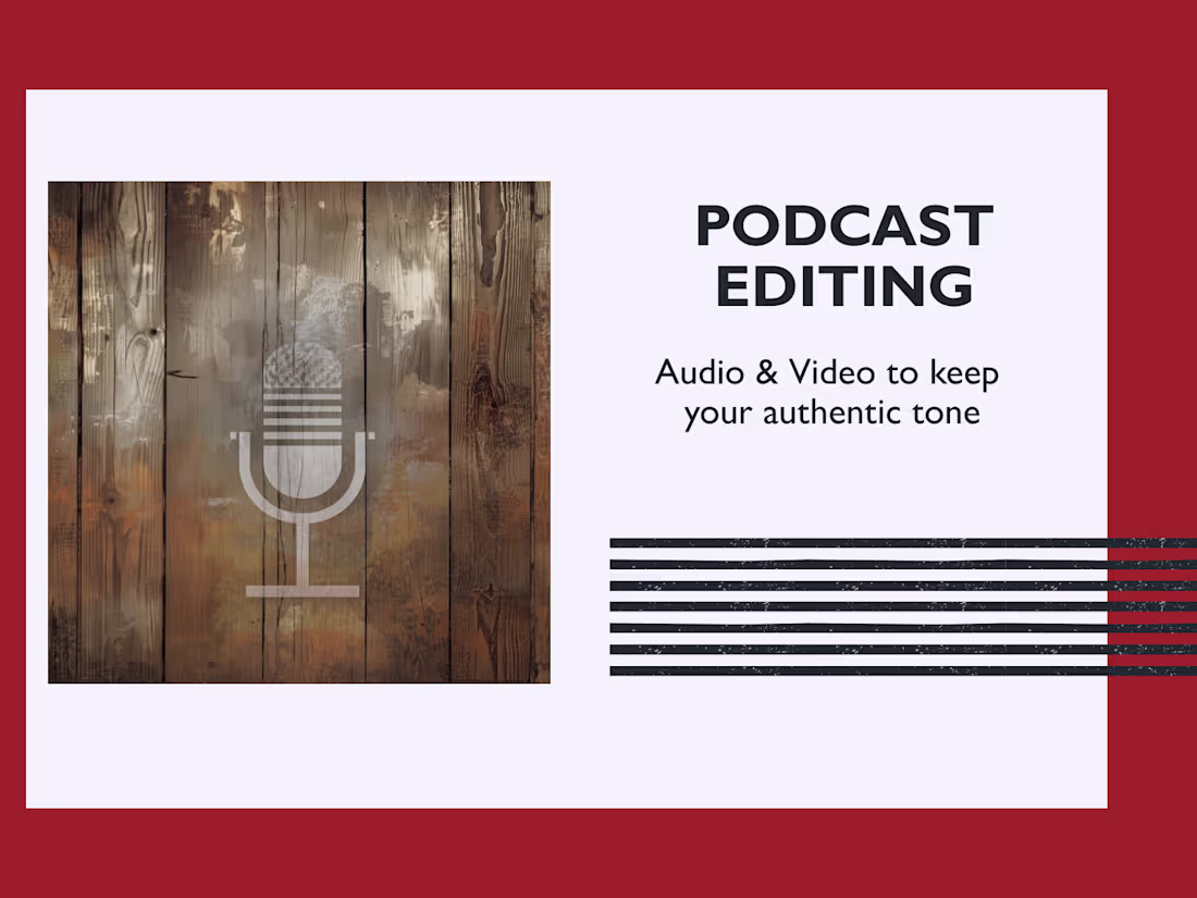 Cover image for Podcast Editing | Audio & Video to Keep Your Authentic Tone