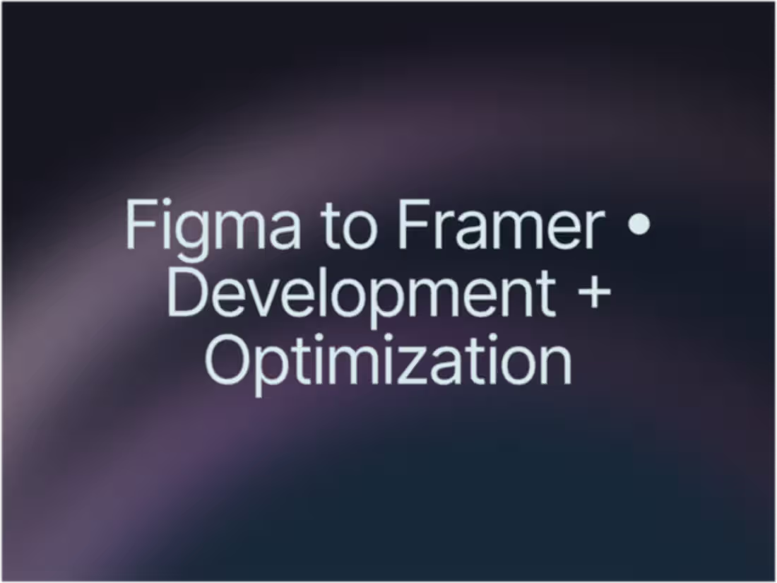 Cover image for Figma to Framer • Development + Optimization