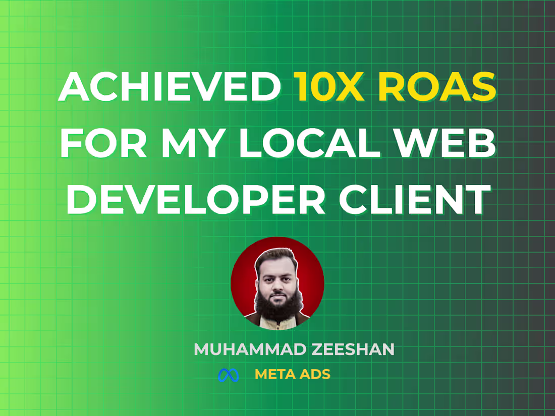 Cover image for 10X ROAS Meta Ads Campaign for Local Web Agency