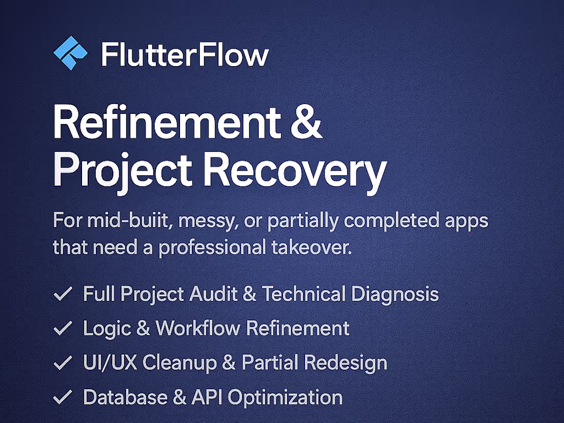 Cover image for FlutterFlow Refinement & Project Recovery