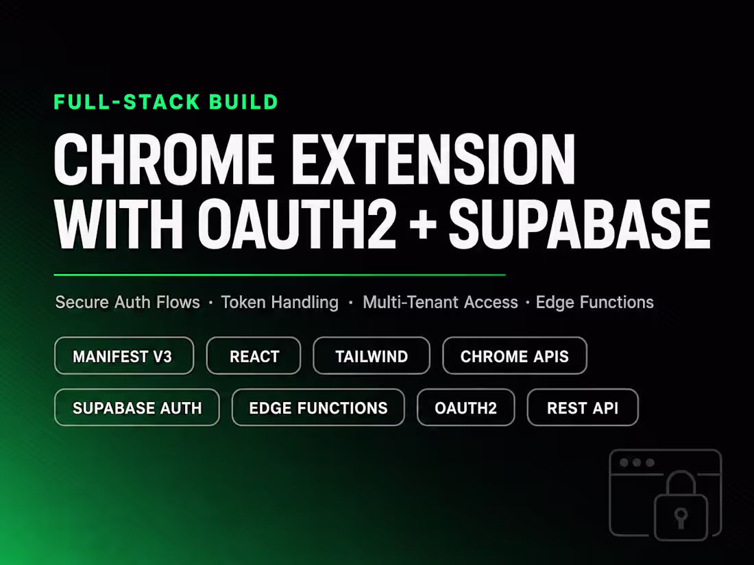 Cover image for Chrome Browser Extension Development (API + Supabase Backend)