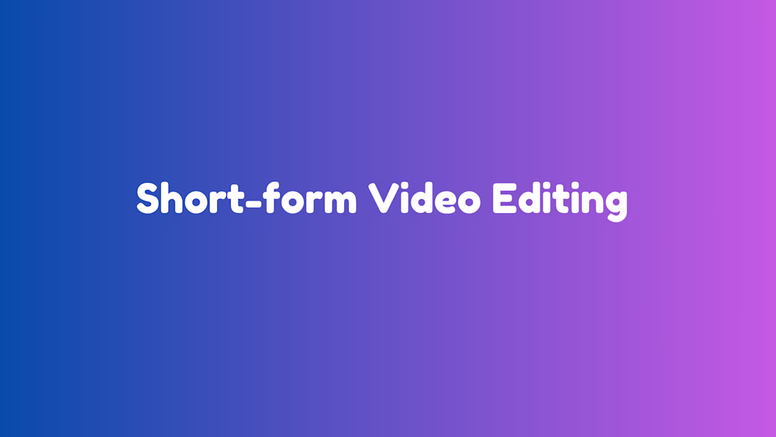 Cover image for Short‑Form Video Editing for Creators & Coaches