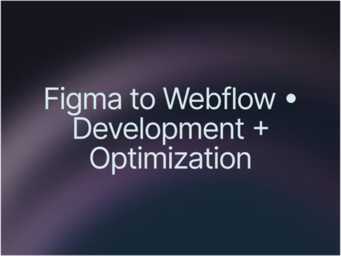 Cover image for Figma to Webflow • Development + Optimization