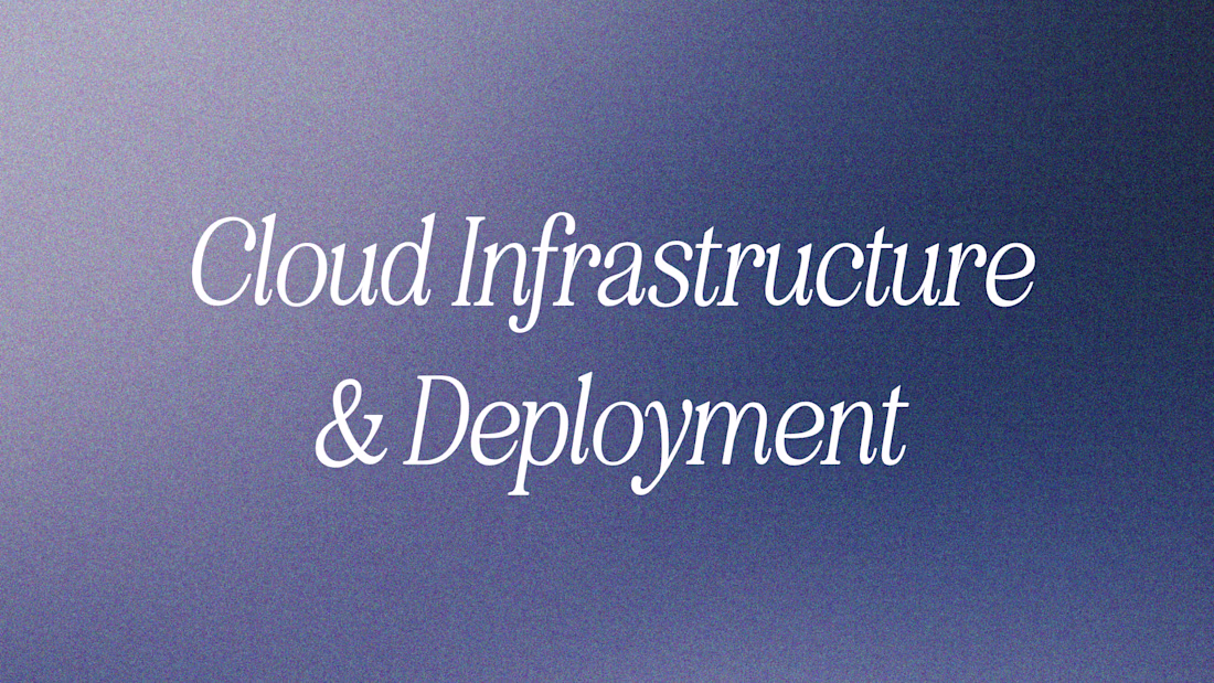 Cover image for Cloud Infrastructure & Deployment
