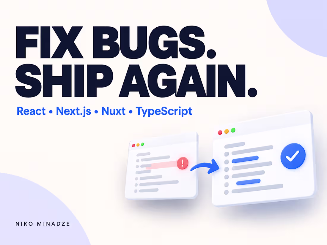 Cover image for Fix React, Next.js or Nuxt bugs and broken builds