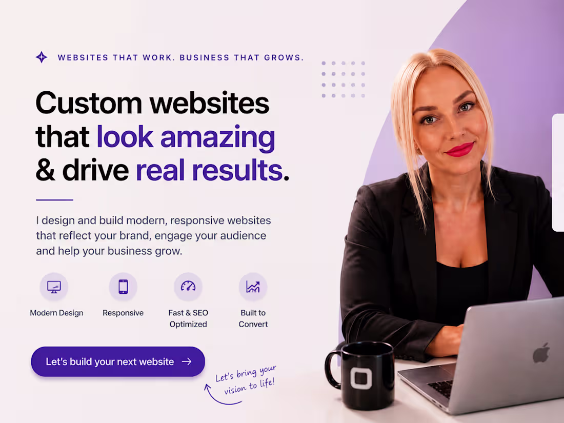 Cover image for I design and build modern, responsive websites that turn ide...