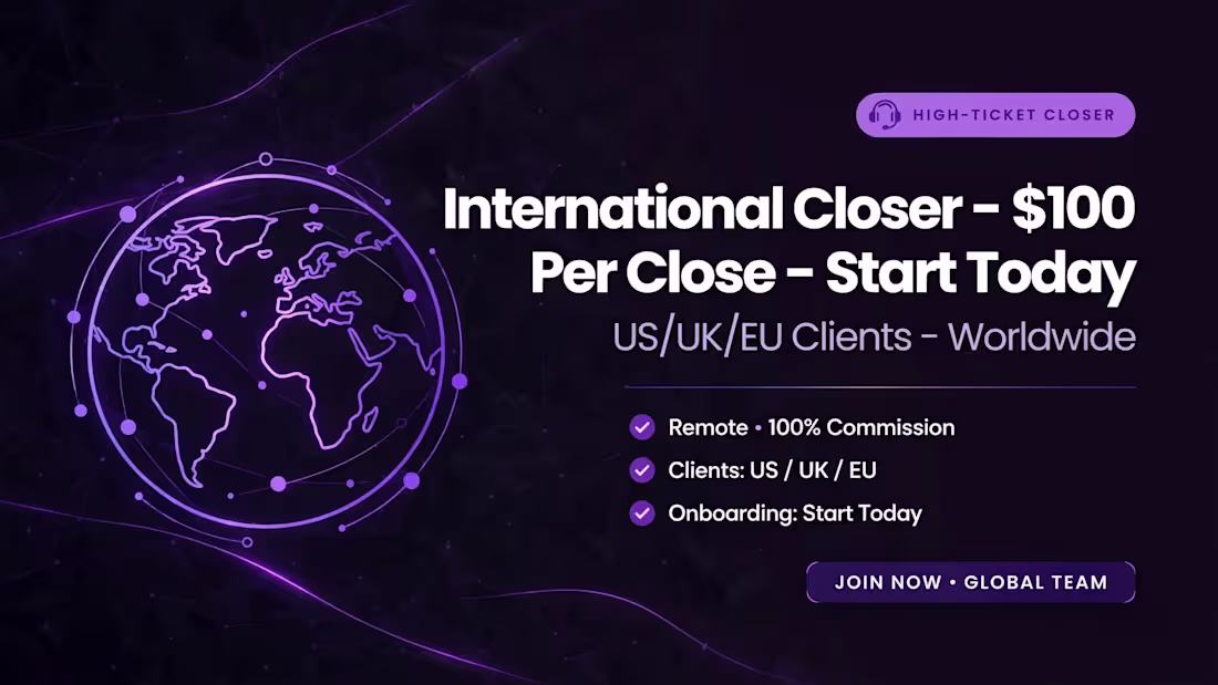 Cover image for International Closer - $100 Per Close - Start Today