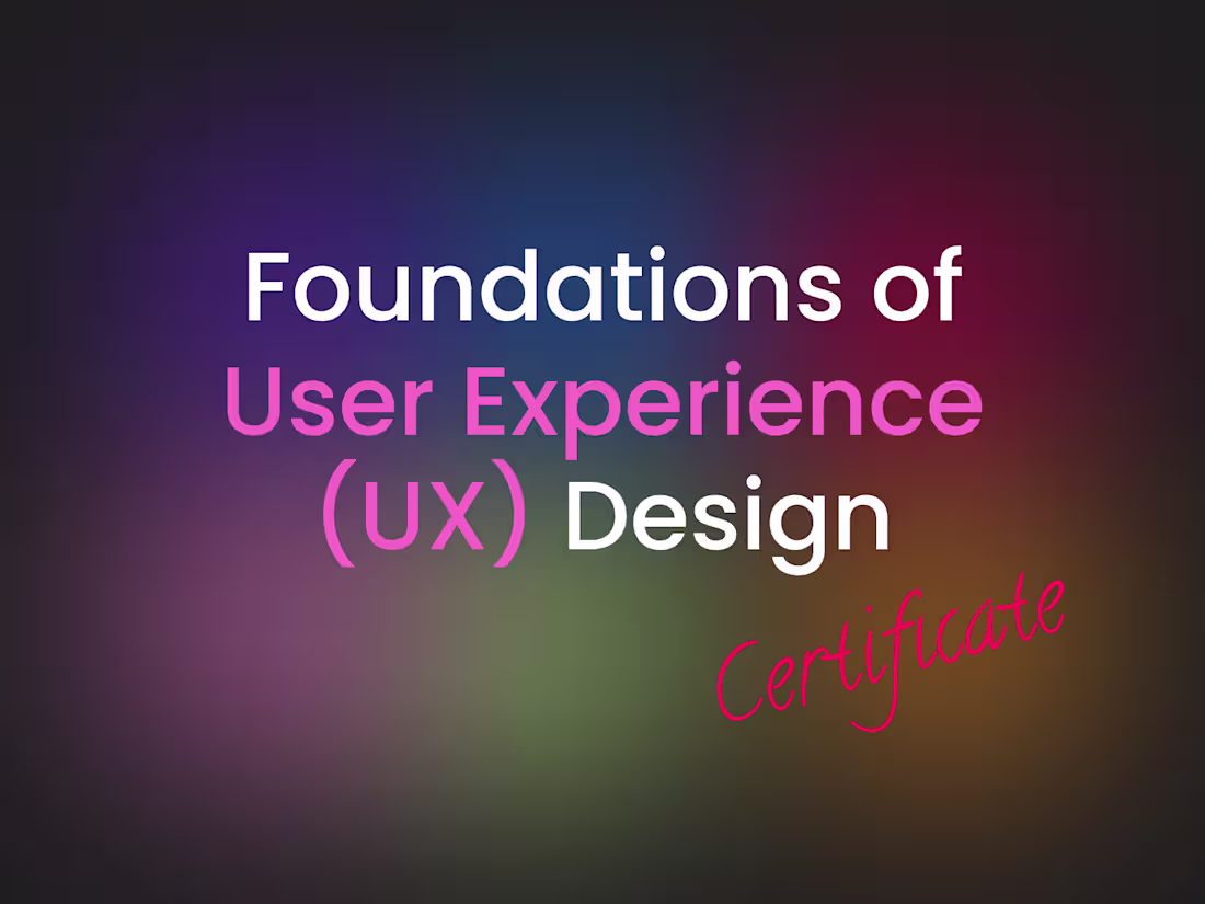 Cover image for Foundations of User Experience (UX) Design - Certificate