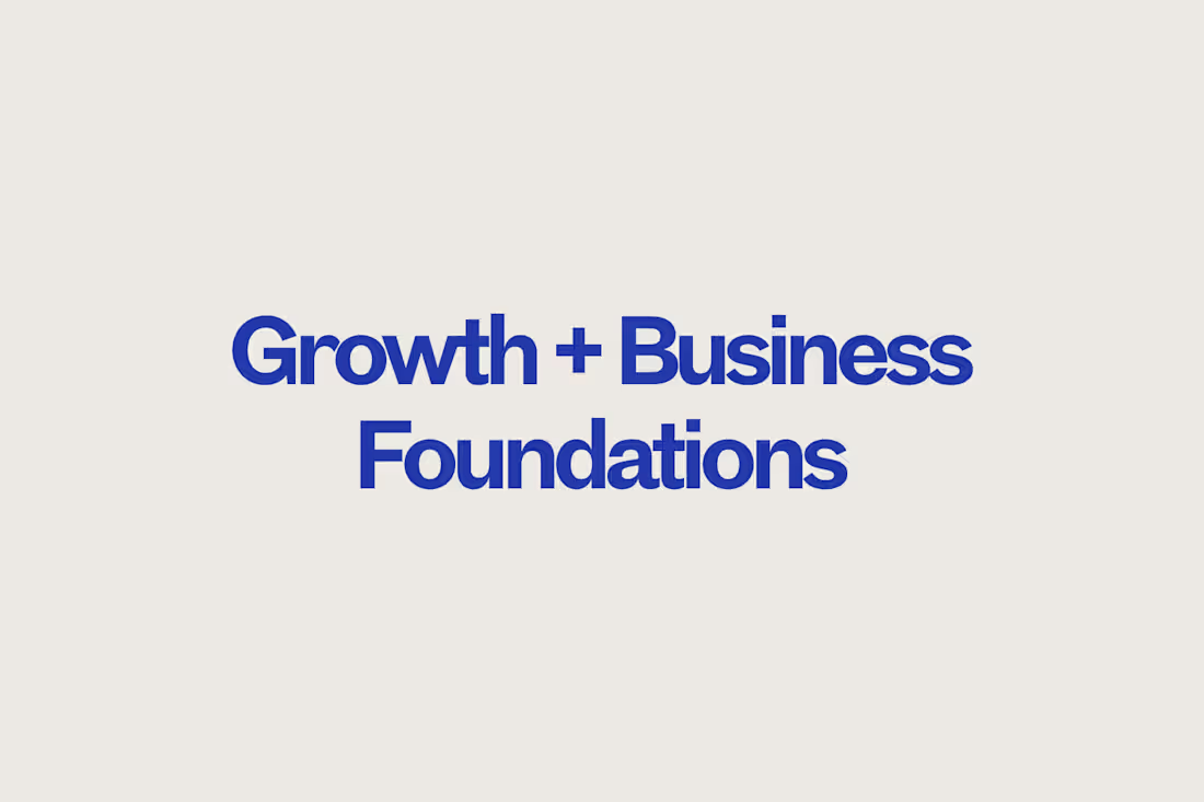 Cover image for Growth + Business Foundations