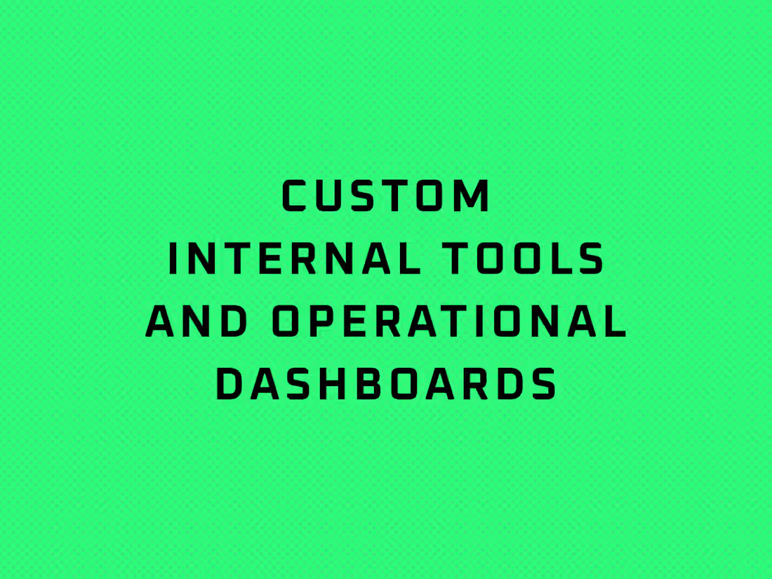 Cover image for Custom Internal Tools and Operational Dashboards