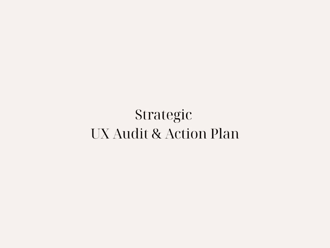 Cover image for Strategic UX Audit & Action Plan