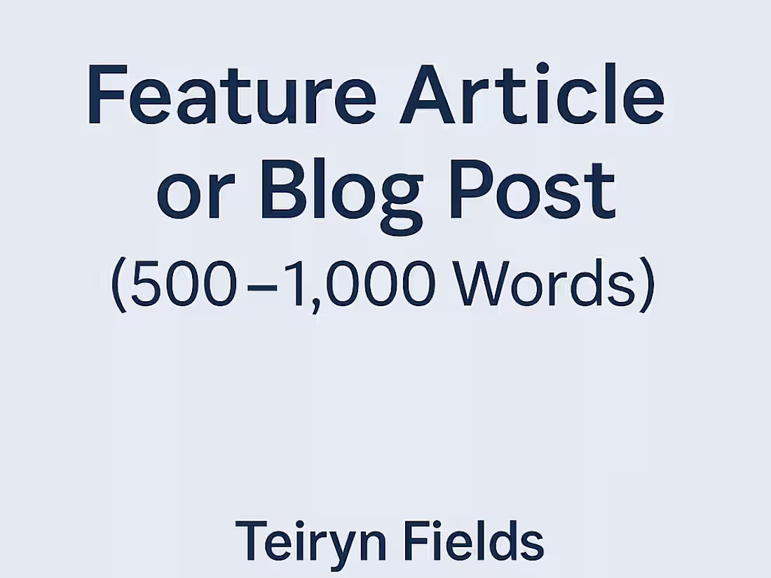 Cover image for Feature Article or Blog Post (500–1,000 Words)