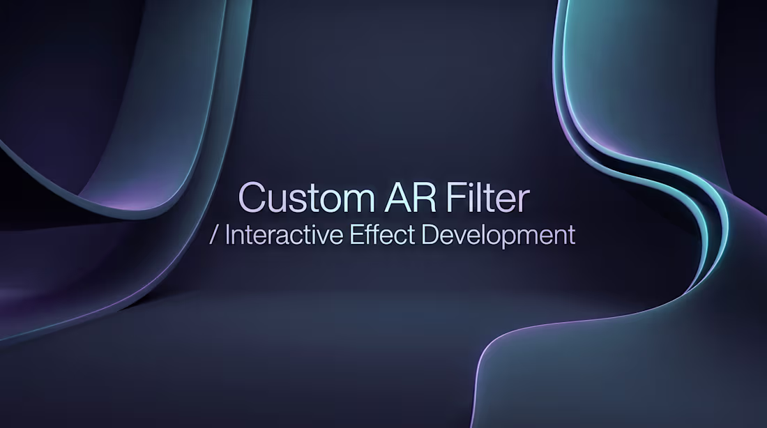 Cover image for Custom AR Filter / Interactive Effect Development