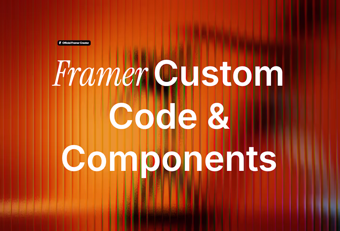 Cover image for Framer Custom Code & Components