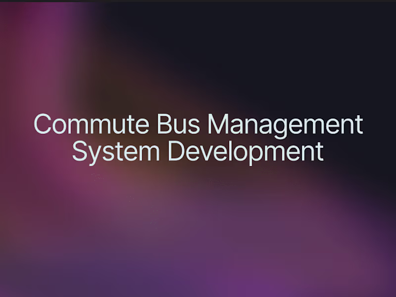 Cover image for Commute Bus Management System Development