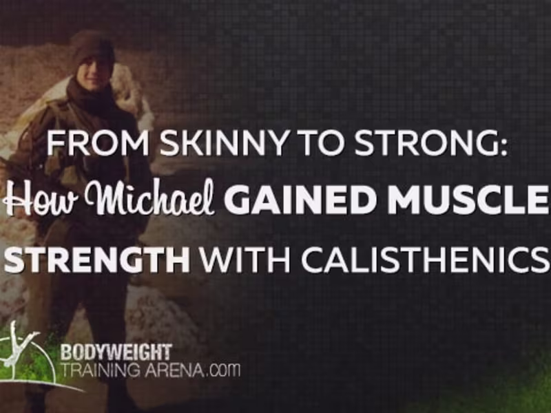 Cover image for How Michael Gained Muscle Strength With Calisthenics | BWTA