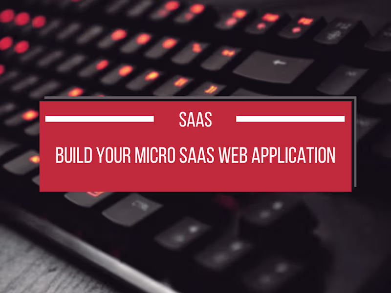 Cover image for Build Micro SaaS web application 