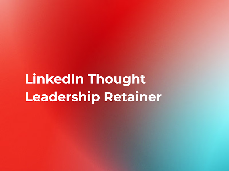 Cover image for Advanced LinkedIn Thought Leadership Retainer