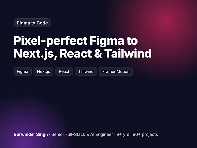 Cover image for Pixel-Perfect Figma to Next.js, React & Tailwind CSS
