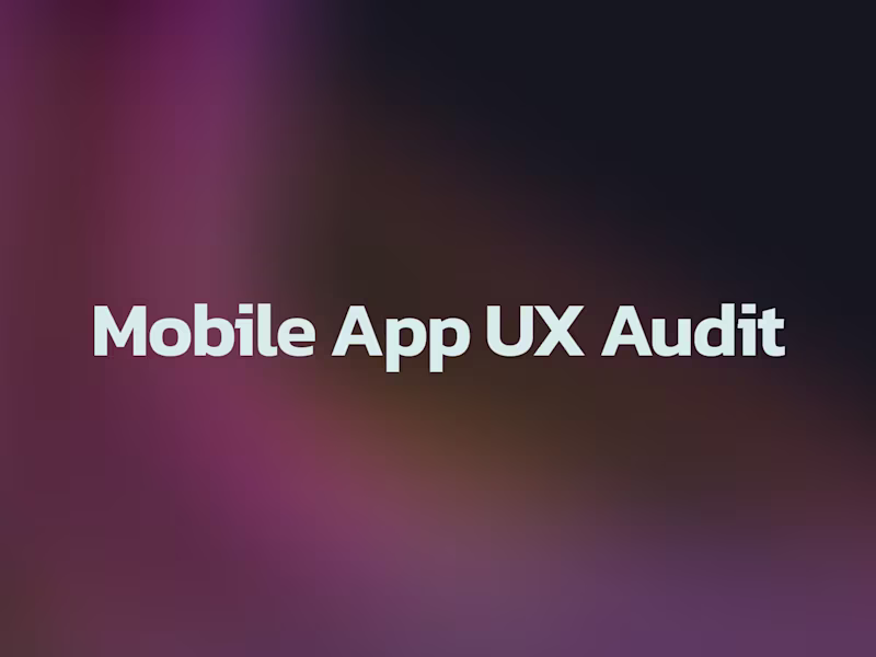 Cover image for Mobile App UX Audit & Redesign Suggestions