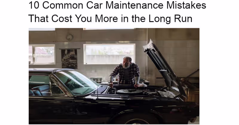 Cover image for Avoid Costly Car Maintenance Mistakes