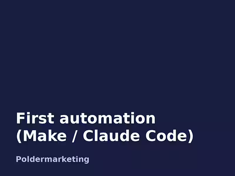 Cover image for First automation (Make / Claude Code)